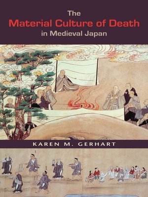 cover image of The Material Culture of Death in Medieval Japan